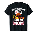 My Favorite Players Call Me Mom T-Shirt - Streetwear Style for Adults - T-Shirt, Sweatshirt, Hoodie