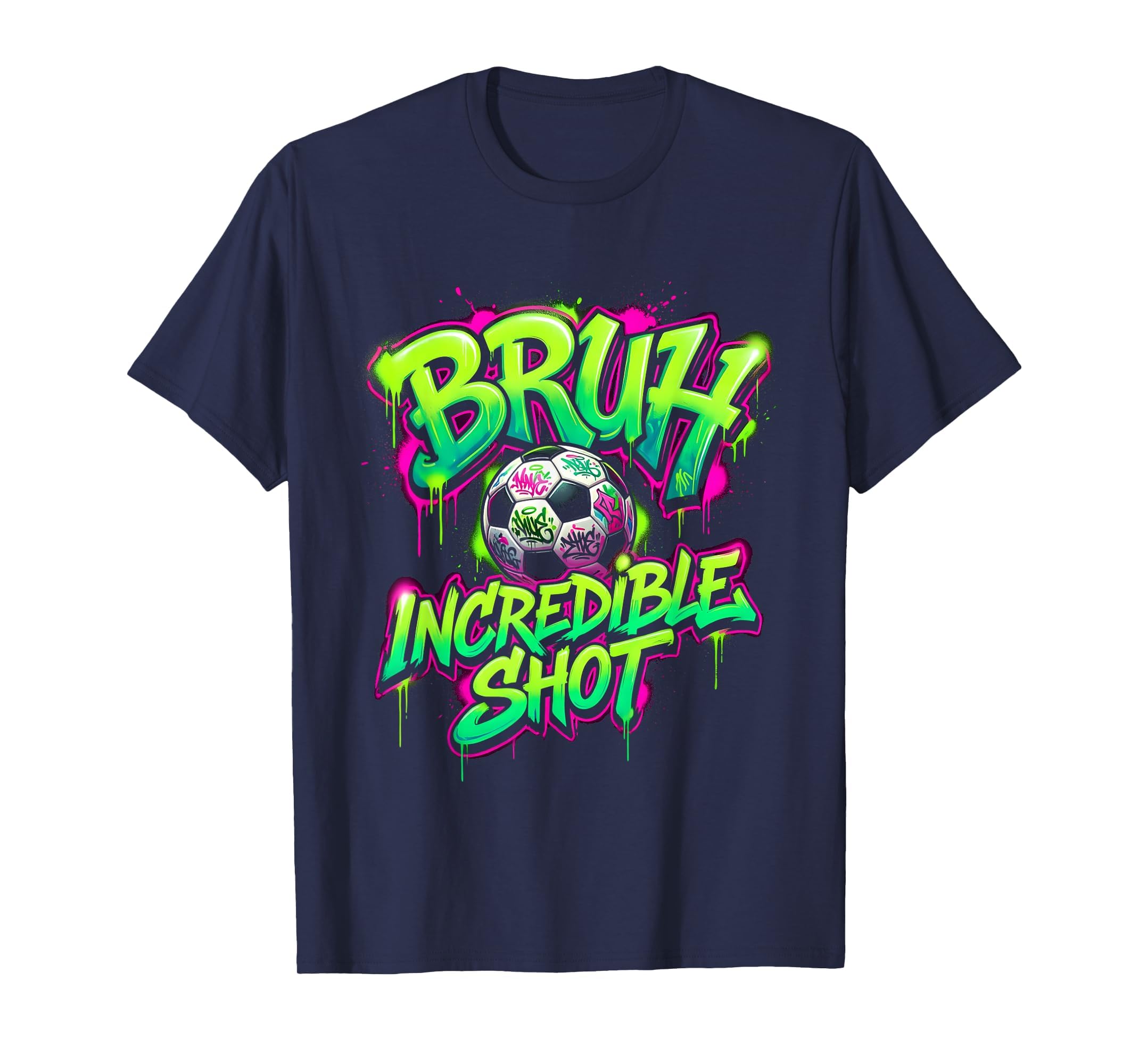 Bruh Incredible Shot Soccer Ball T-Shirt - Streetwear Style for Adults - T-Shirt, Sweatshirt, Hoodie