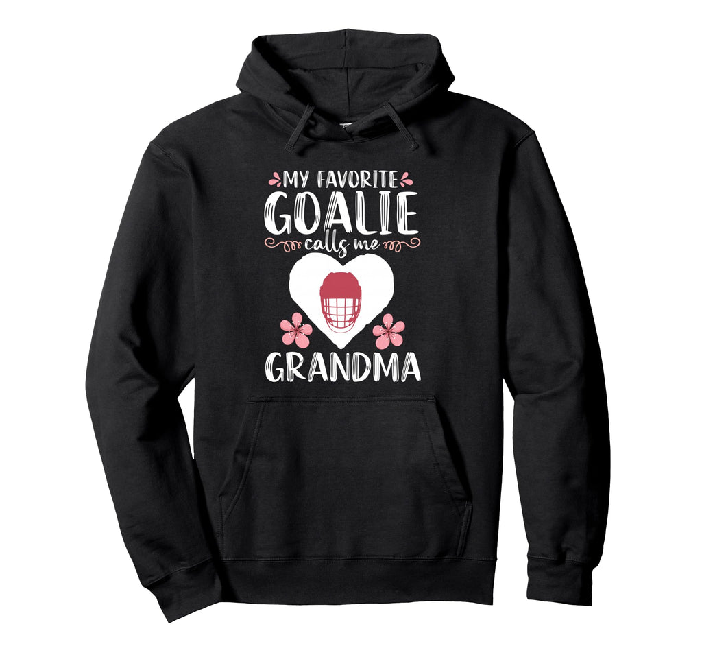 My Favorite Goalie Calls Me Grandma Hoodie - Custom Art Print for Adults - T-Shirt, Sweatshirt, Hoodie