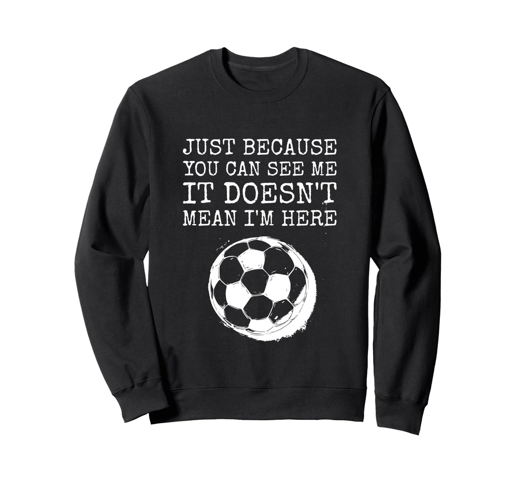 Sarcastic Humorous Soccer Player Not Hoodie - Unique Graphic for Adults - T-Shirt, Sweatshirt, Hoodie