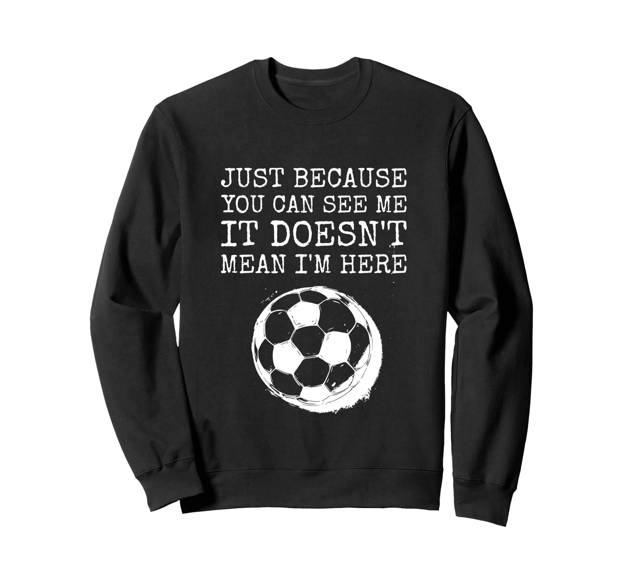 Sarcastic Humorous Soccer Player Not Hoodie - Unique Graphic for Adults - T-Shirt, Sweatshirt, Hoodie
