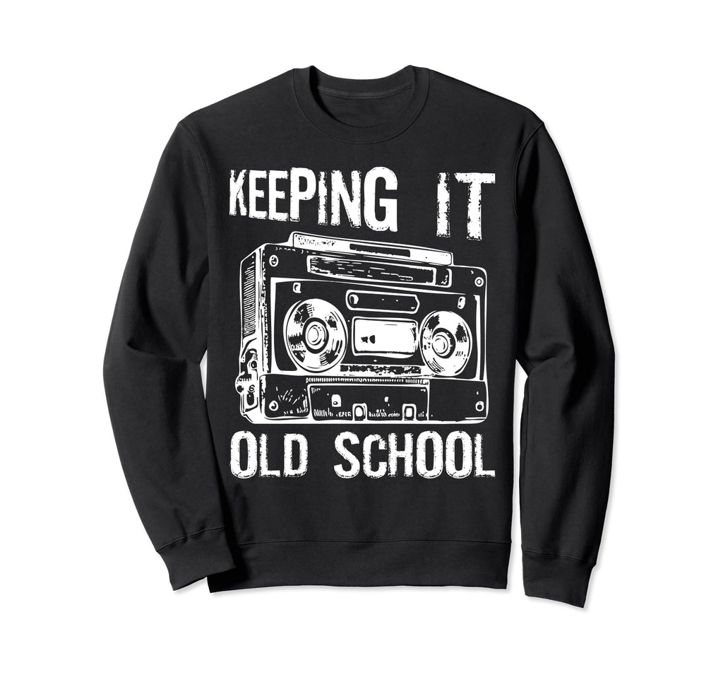Keeping It Old School 80S 90S Music Sweatshirt - Minimalist Print Unisex - T-Shirt, Sweatshirt, Hoodie