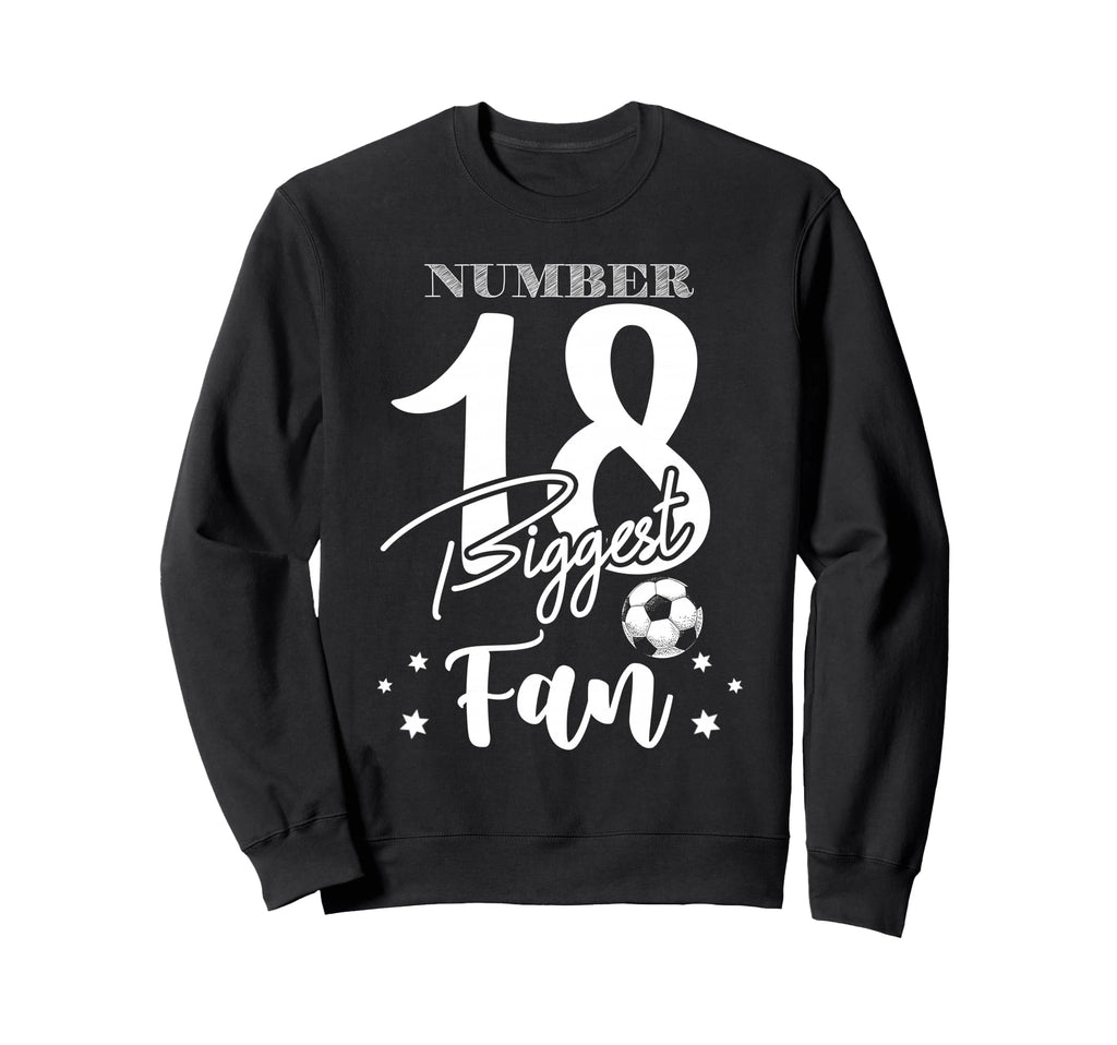 Number 18 Biggest Fan Soccer Sweatshirt - Aesthetic Graphic Men Women - T-Shirt, Sweatshirt, Hoodie