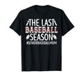 Last Baseball Season Baseball Senior Mom T-Shirt - Novelty Apparel Unisex - T-Shirt, Sweatshirt, Hoodie