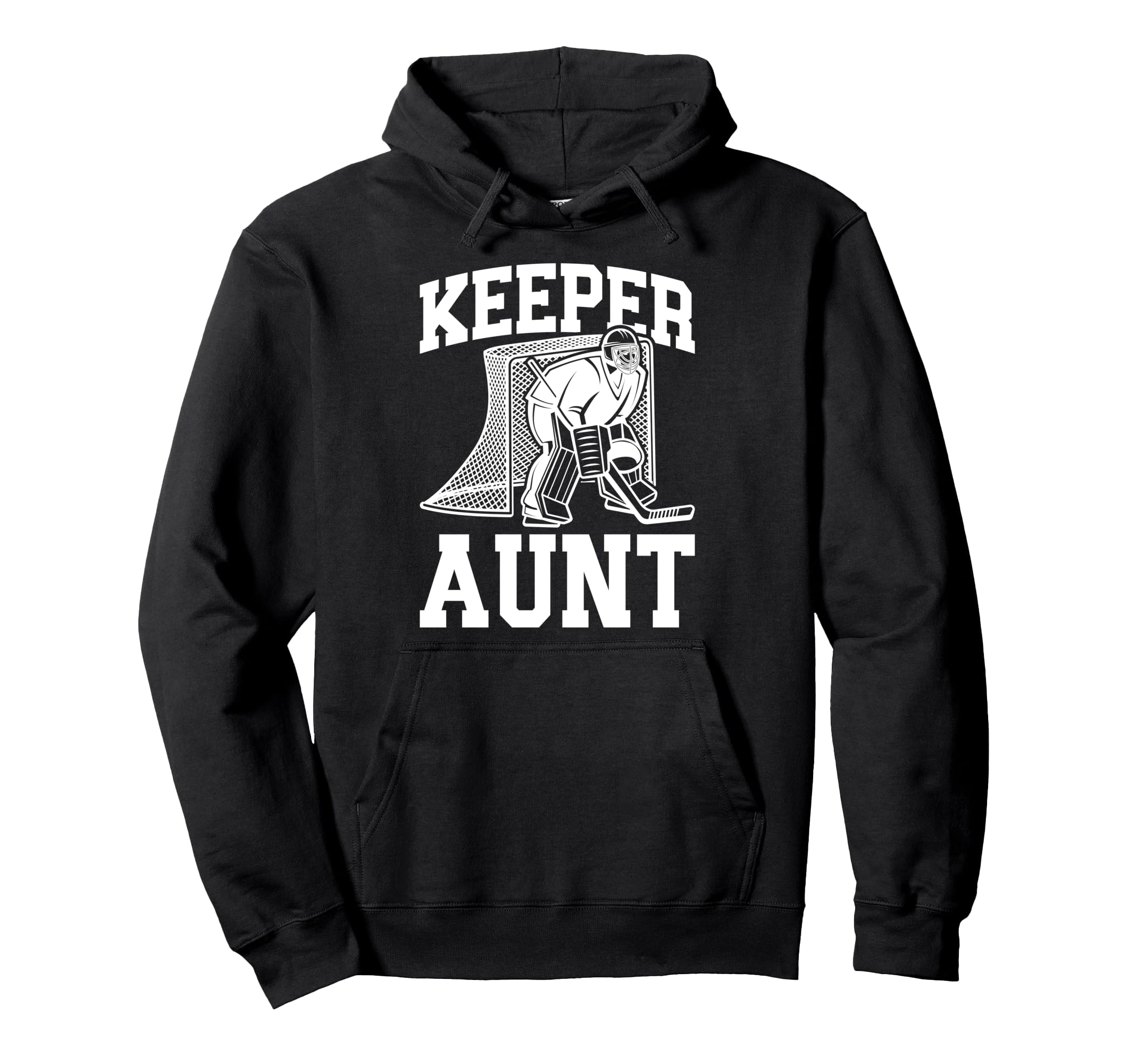 Ice Hockey Keeper Aunt Hockey Goalie Hoodie - Unique Graphic Men Women - T-Shirt, Sweatshirt, Hoodie