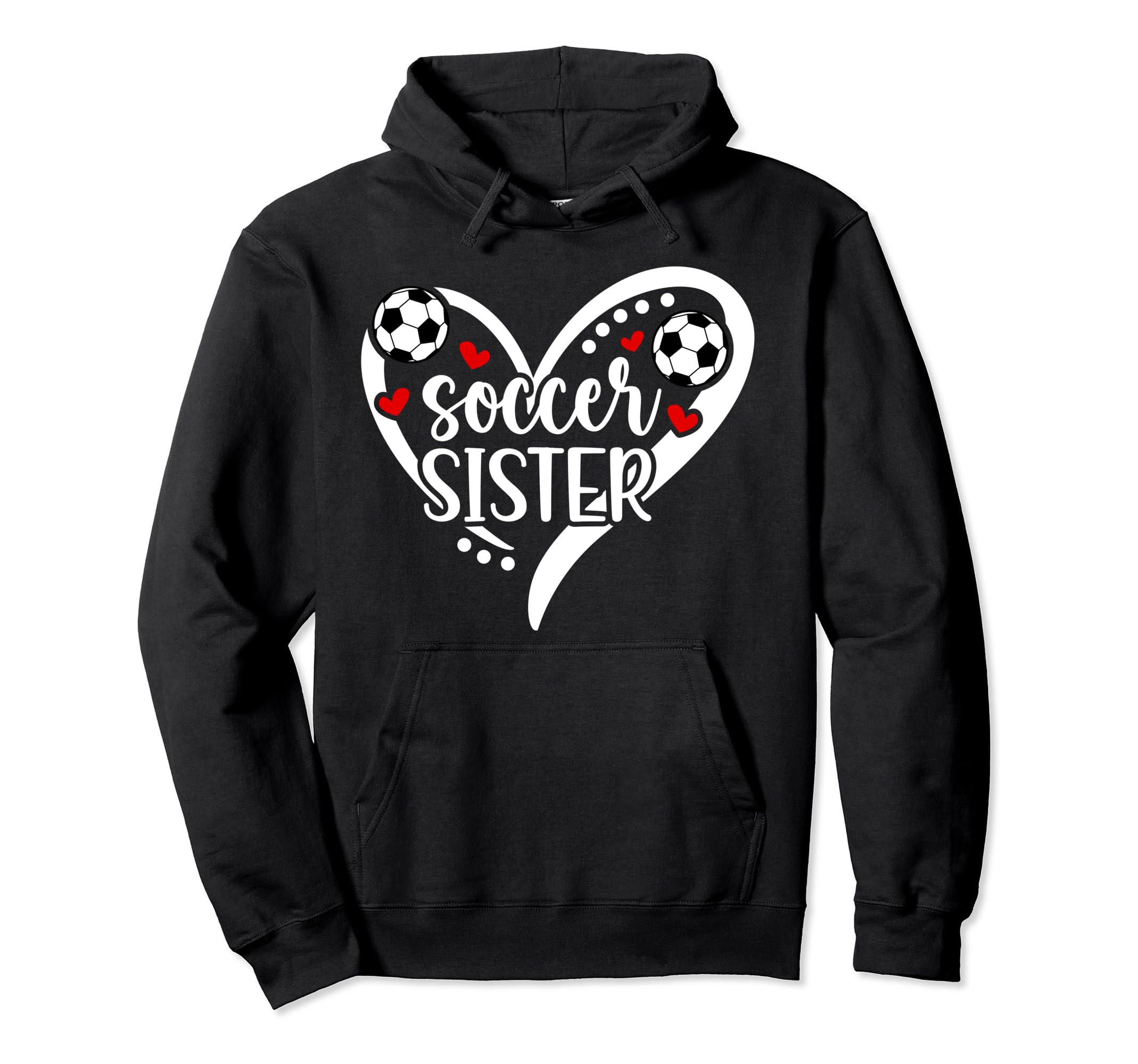 Soccer Sister Heart Sister Soccer Hoodie - Casual Everyday Wear for Adults - T-Shirt, Sweatshirt, Hoodie