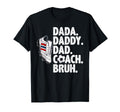 Dada Daddy Dad Coach Bruh Soccer T-Shirt - Casual Everyday Wear Men Women - T-Shirt, Sweatshirt, Hoodie