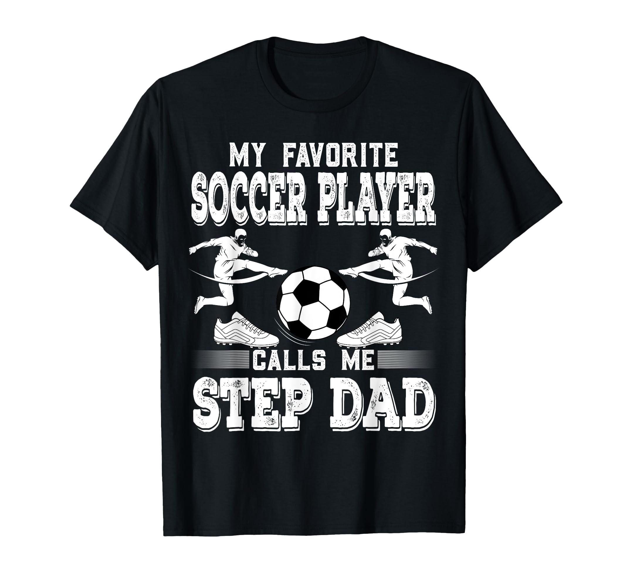 Soccer Player My Favorite Soccer T-Shirt - Streetwear Style Men Women - T-Shirt, Sweatshirt, Hoodie