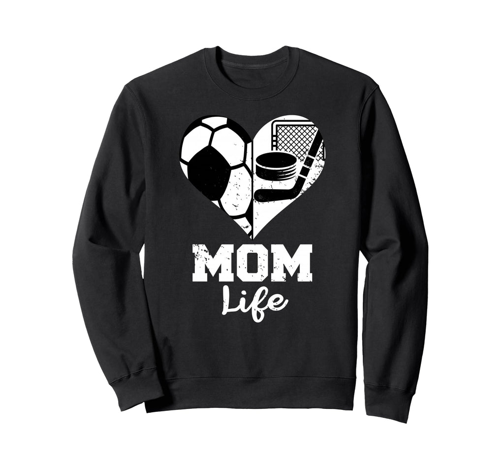 Mom Life Heart Funny Soccer Hockey Sweatshirt - Streetwear Style Men Women - T-Shirt, Sweatshirt, Hoodie