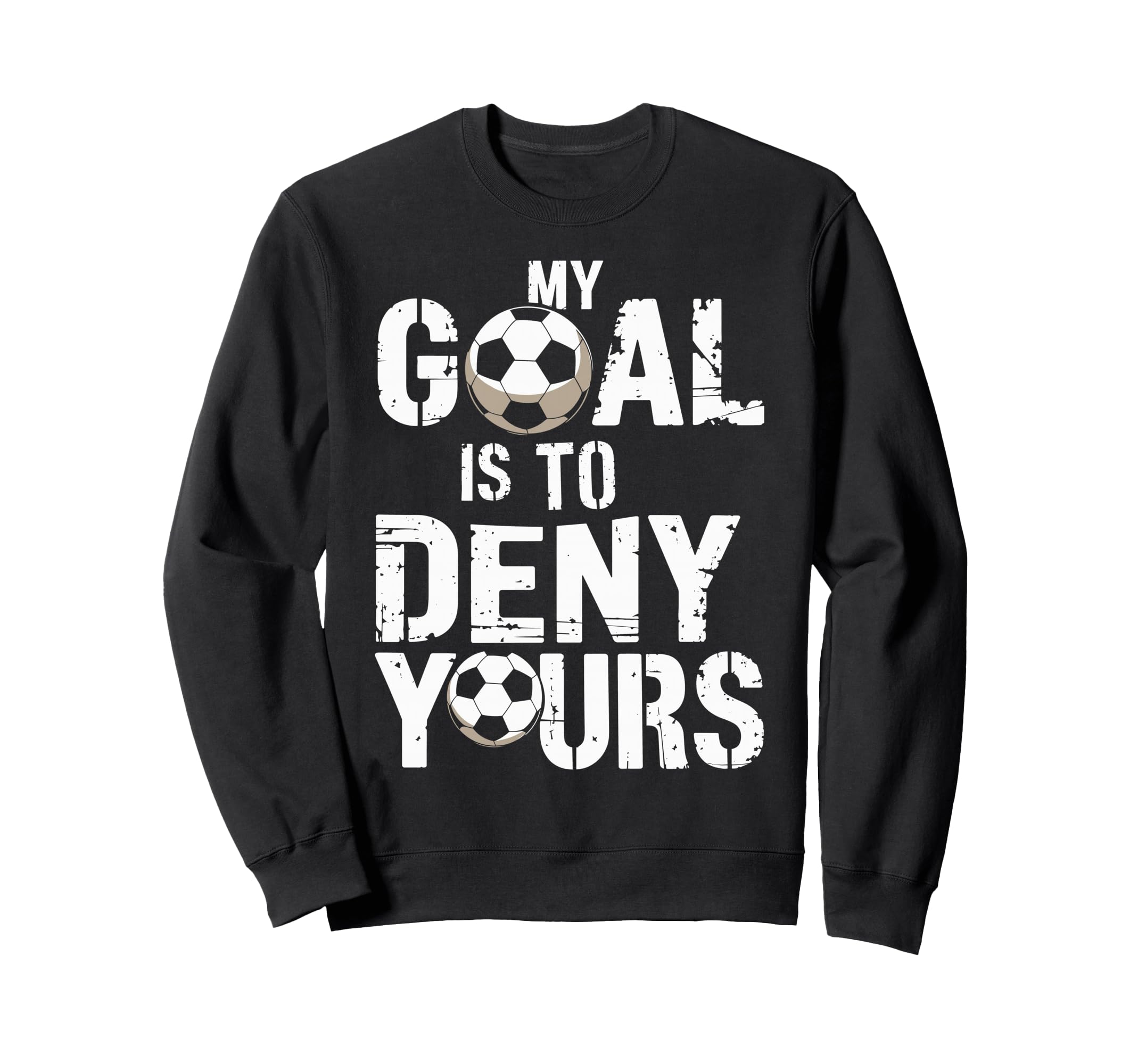 My Goal Is To Deny Yours Funny Sweatshirt - Minimalist Print for Adults - T-Shirt, Sweatshirt, Hoodie