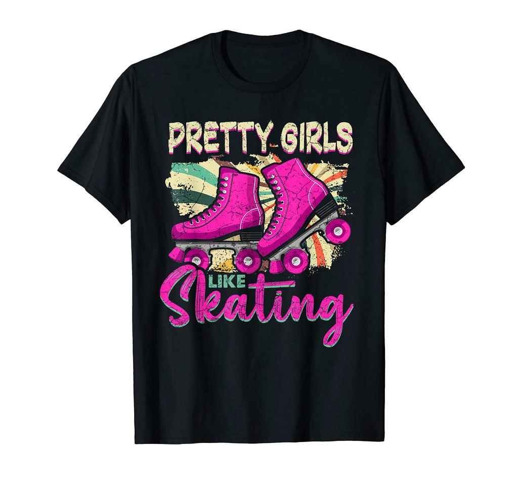 Pretty Like Skating Roller Skating Funny T-Shirt - Unique Graphic Unisex - T-Shirt, Sweatshirt, Hoodie