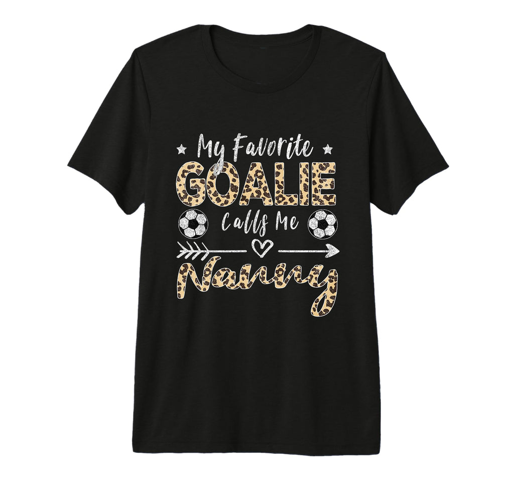 My Favorite Goalie Calls Me Nanny Soccer T-Shirt - Minimalist Print Unisex - T-Shirt, Sweatshirt, Hoodie
