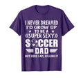 Funny I Never Dreamed Id Grow Up To Be T-Shirt - Graphic Print for Adults - T-Shirt, Sweatshirt, Hoodie