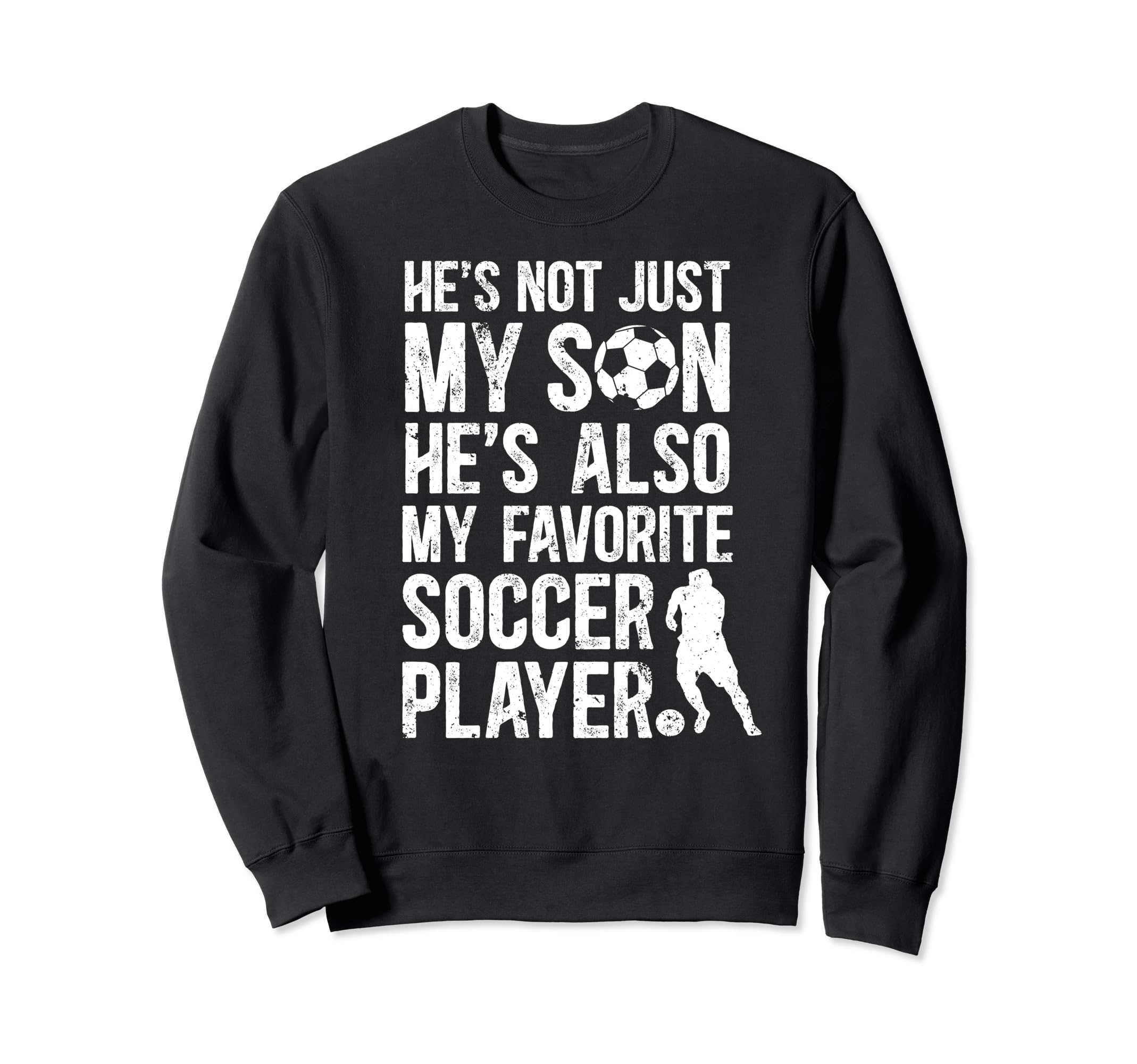 Hes My Favorite Soccer Player Dad Sweatshirt - Fun Novelty Design Unisex - T-Shirt, Sweatshirt, Hoodie
