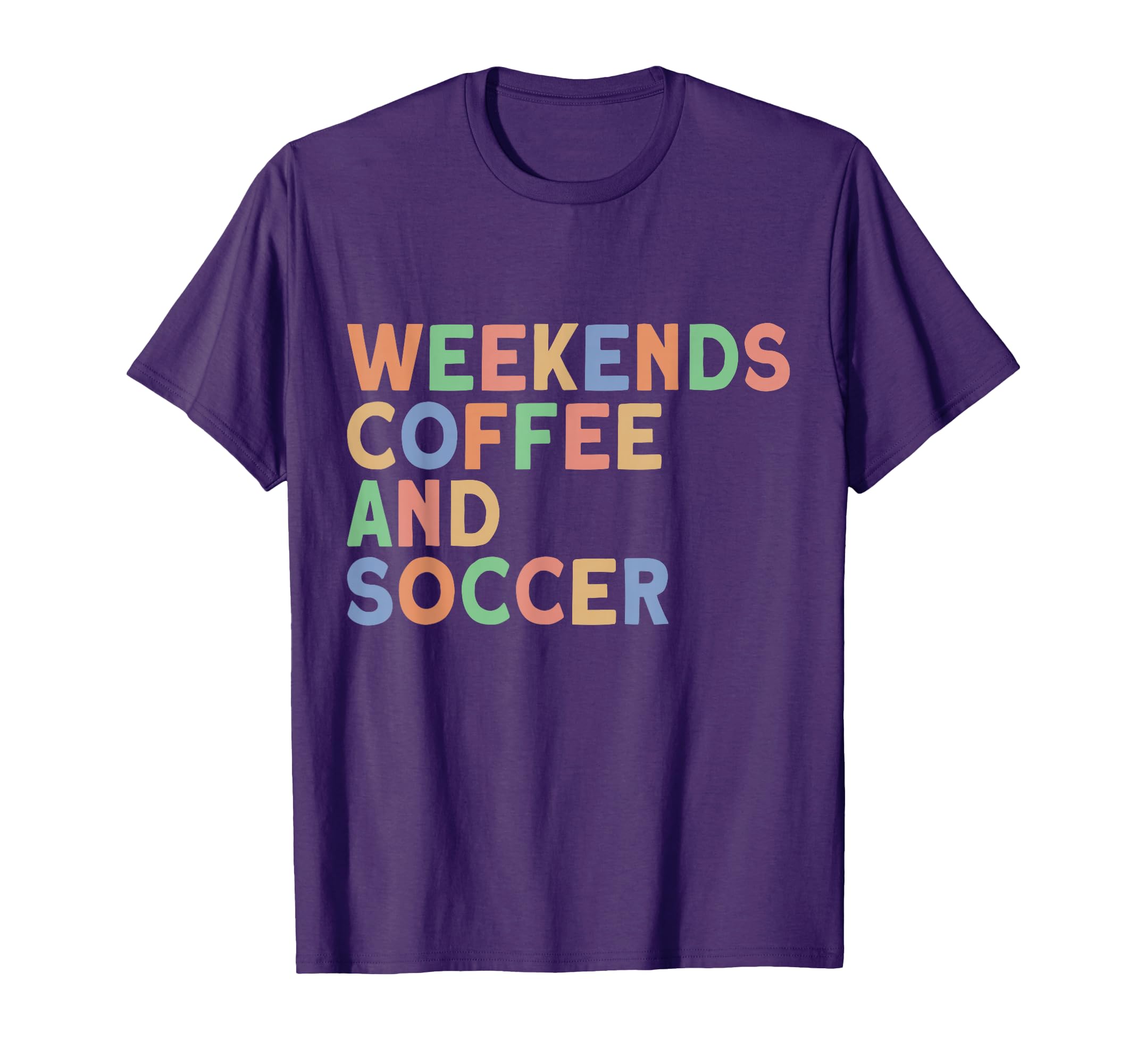 Weekends Coffee And Soccer Womens Soccer T-Shirt - Graphic Print Men Women - T-Shirt, Sweatshirt, Hoodie