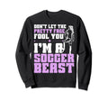Funny Soccer Soccer Players Teens Sweatshirt - Fun Novelty Design Men Women - T-Shirt, Sweatshirt, Hoodie