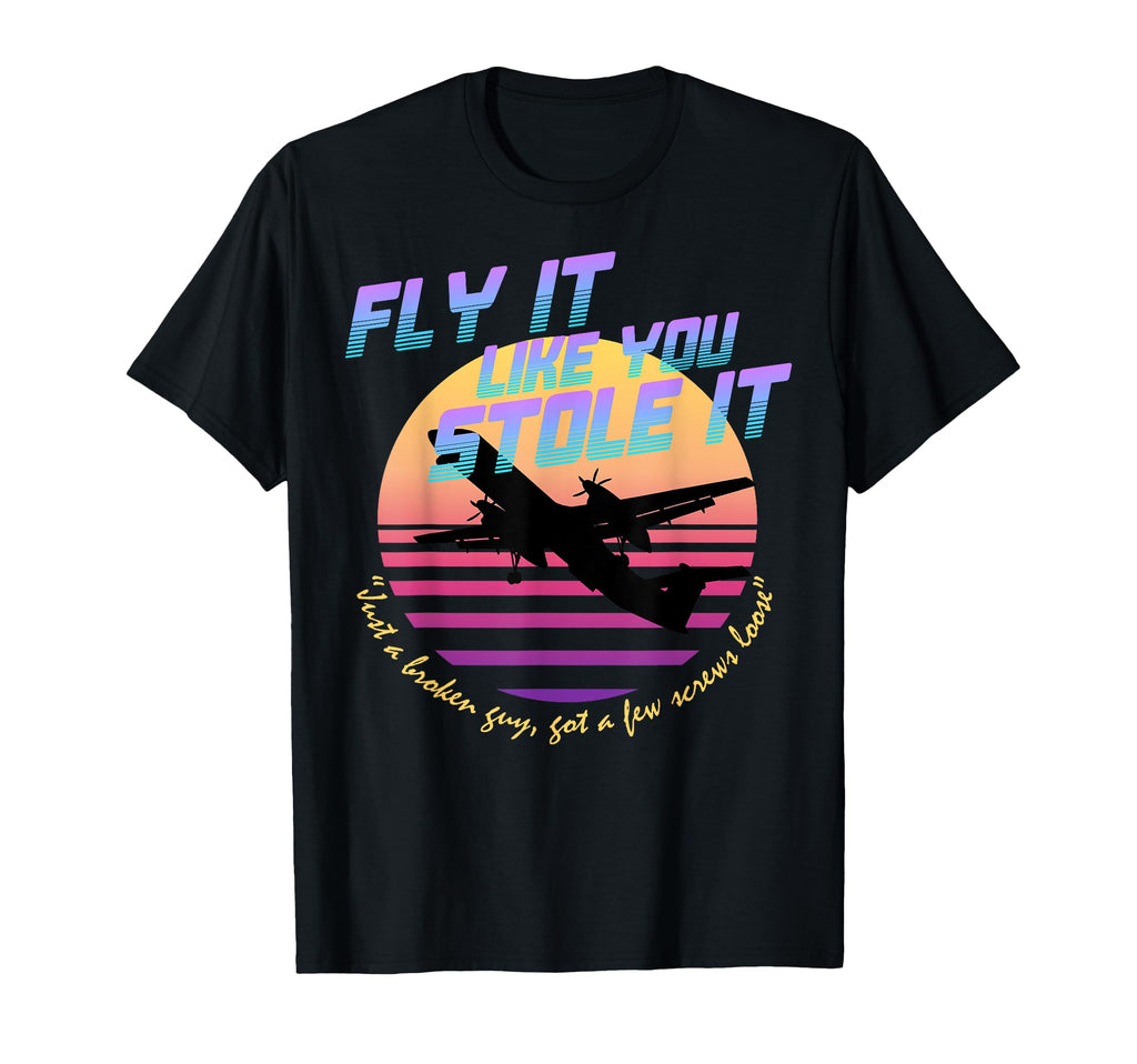 Fly It Like You Stole It Sky King T-Shirt - Novelty Apparel Men Women - T-Shirt, Sweatshirt, Hoodie