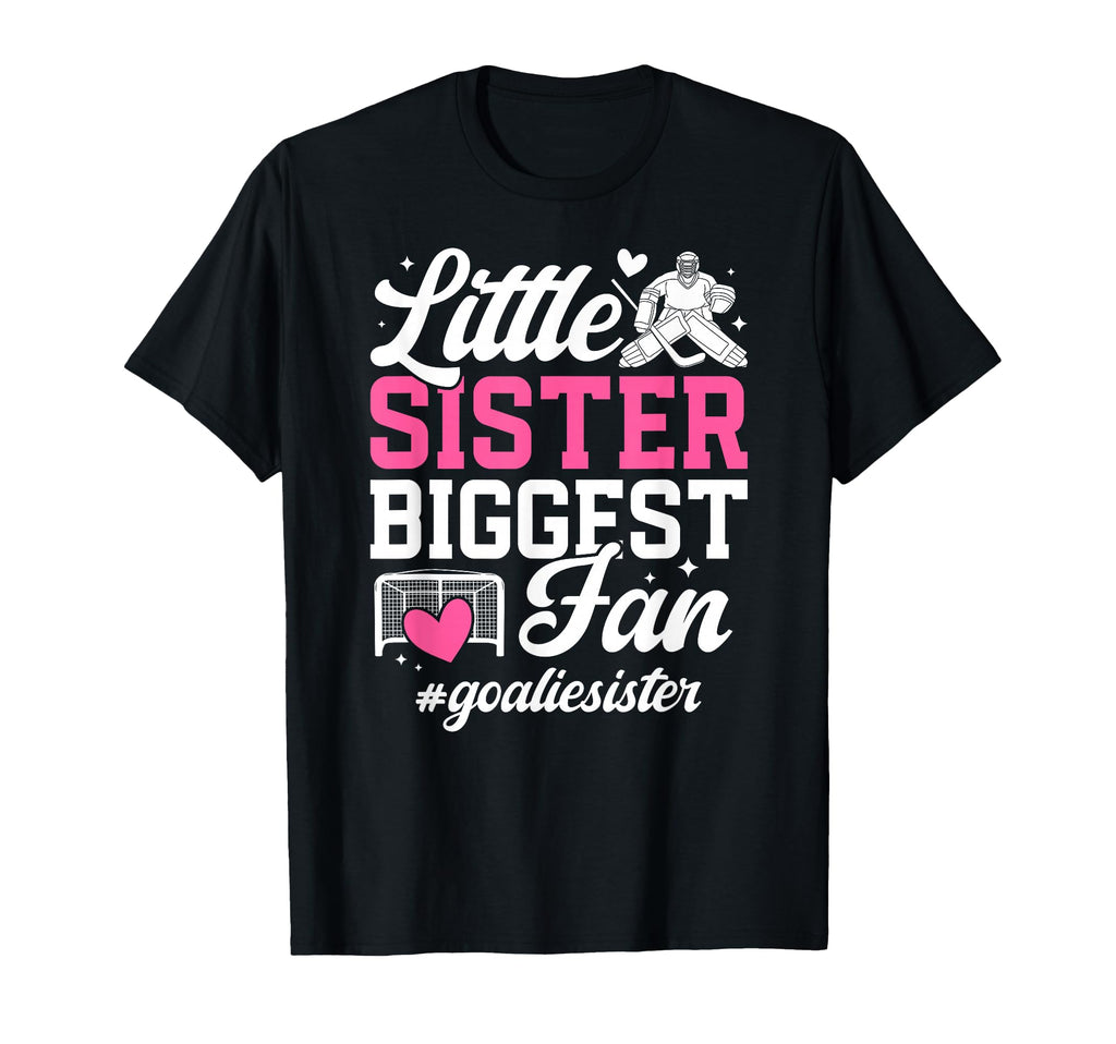 Little Sister Hockey Goalie Sister T-Shirt - Aesthetic Graphic for Adults - T-Shirt, Sweatshirt, Hoodie