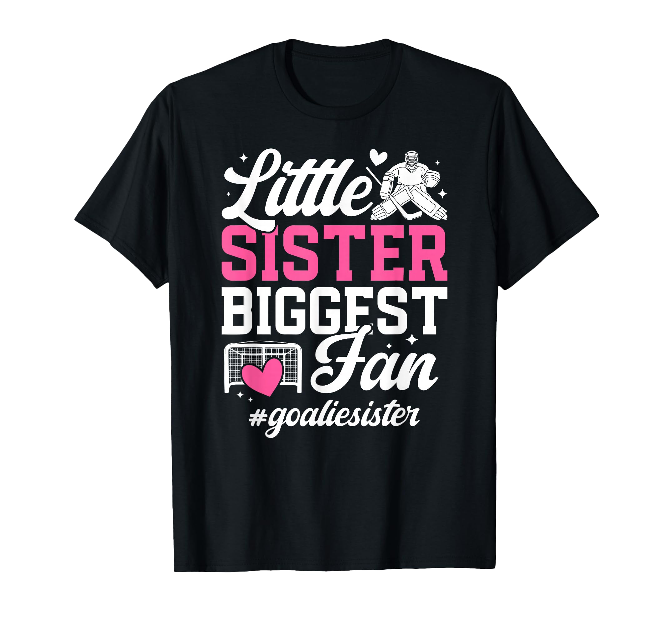 Little Sister Hockey Goalie Sister T-Shirt - Aesthetic Graphic for Adults - T-Shirt, Sweatshirt, Hoodie