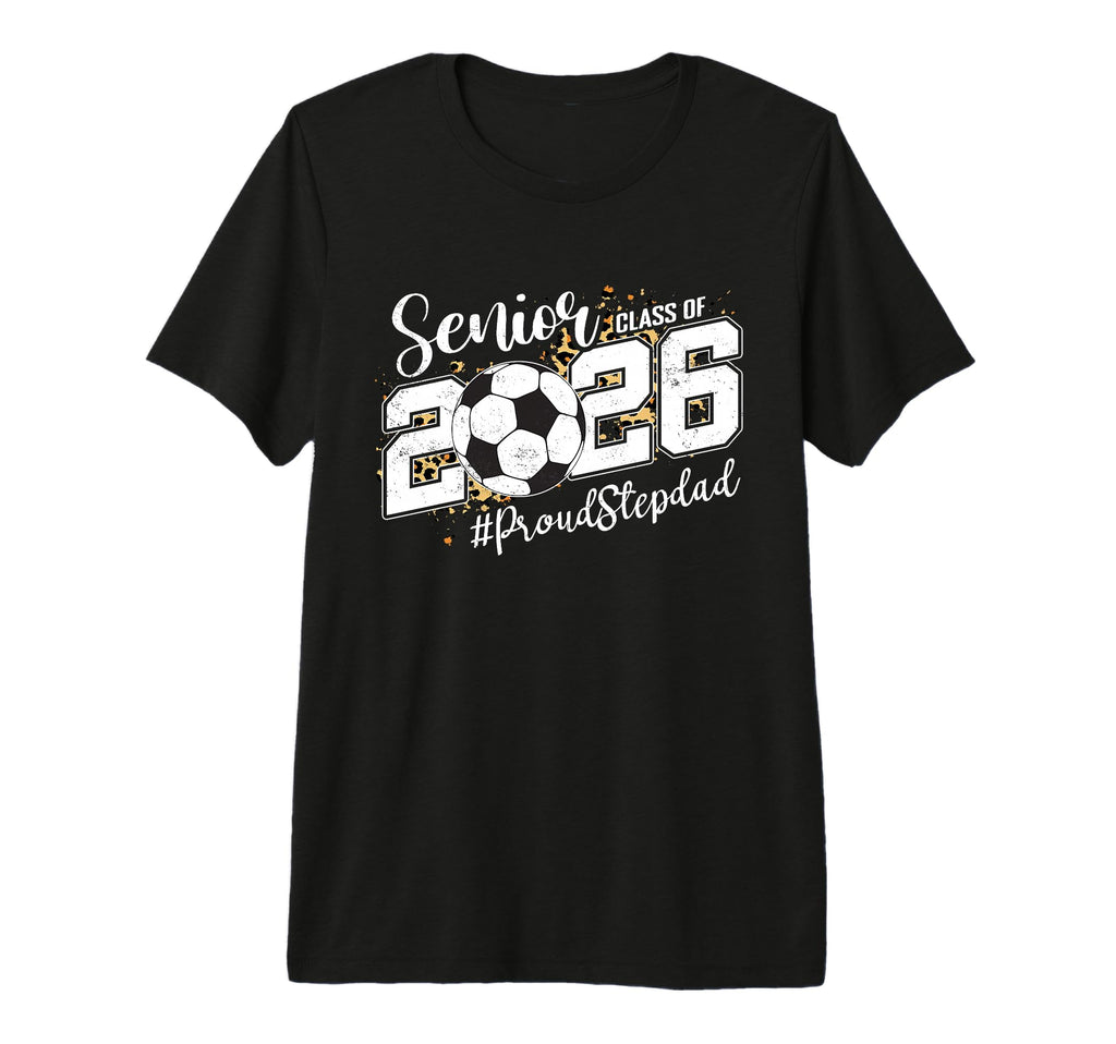 Proud Stepdad 2026 Senior Soccer T-Shirt - Fun Novelty Design for Adults - T-Shirt, Sweatshirt, Hoodie