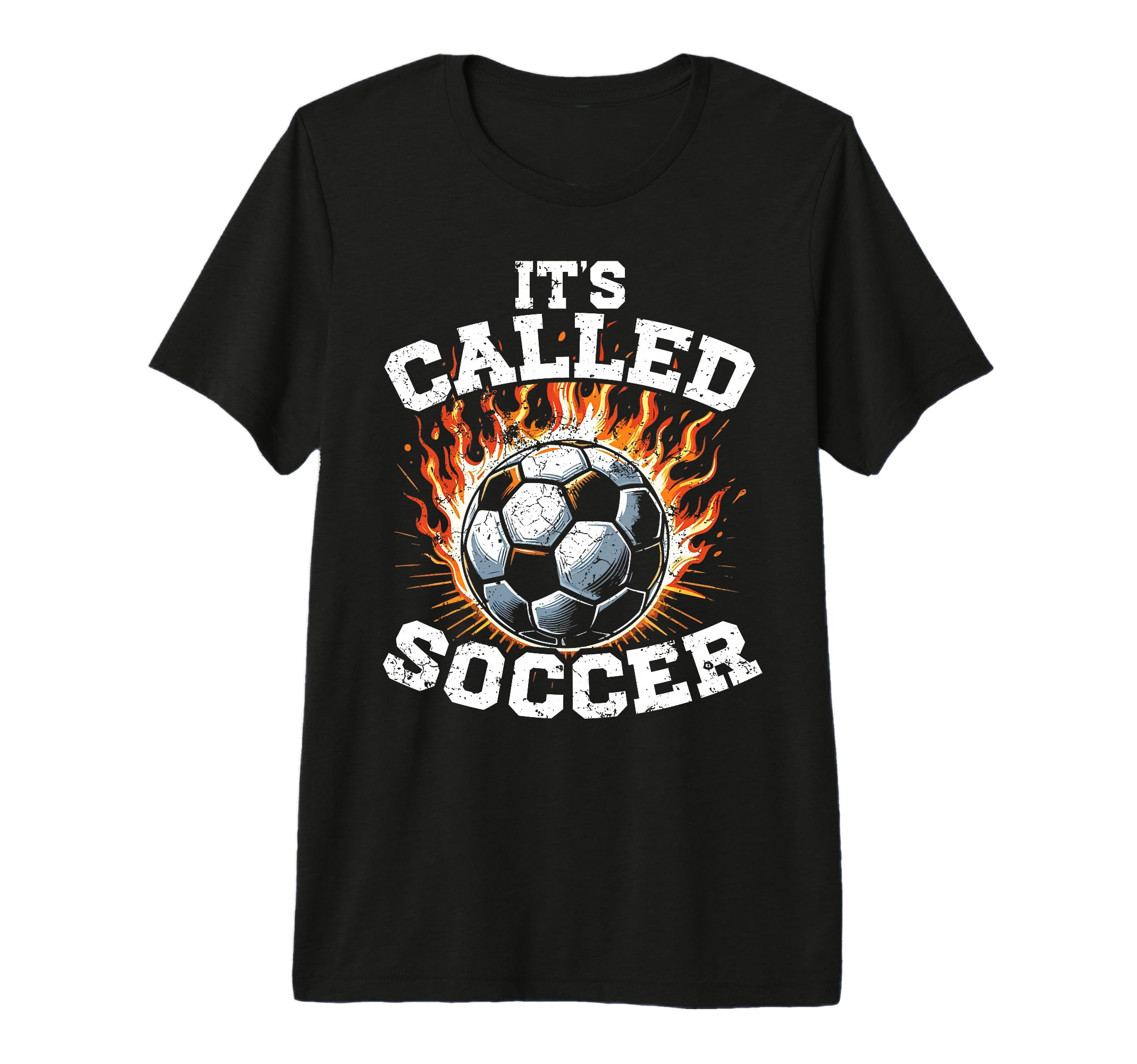 Its Called Soccer Game Kick Ball Fire T-Shirt - Novelty Apparel for Adults - T-Shirt, Sweatshirt, Hoodie