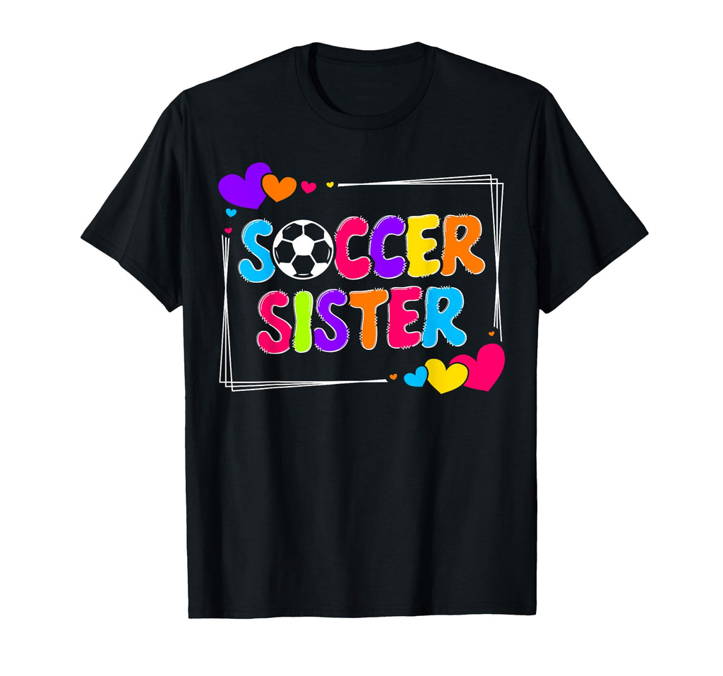 Soccer Sister Heart T-Shirt - Novelty Apparel Men Women - T-Shirt, Sweatshirt, Hoodie