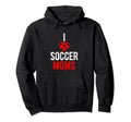 I Love Soccer Moms Soccer Hoodie - Casual Everyday Wear for Adults - T-Shirt, Sweatshirt, Hoodie