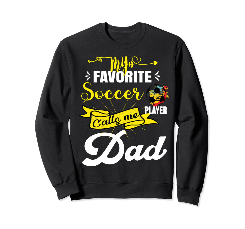 My Favorite Soccer Player Calls Me Sweatshirt - Novelty Apparel for Adults - T-Shirt, Sweatshirt, Hoodie