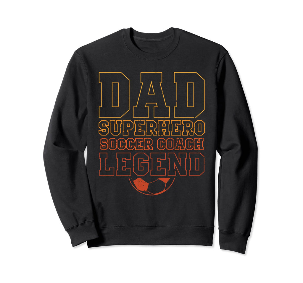 Funny Soccer Lover Dads Soccer Coach Sweatshirt - Graphic Print for Adults - T-Shirt, Sweatshirt, Hoodie