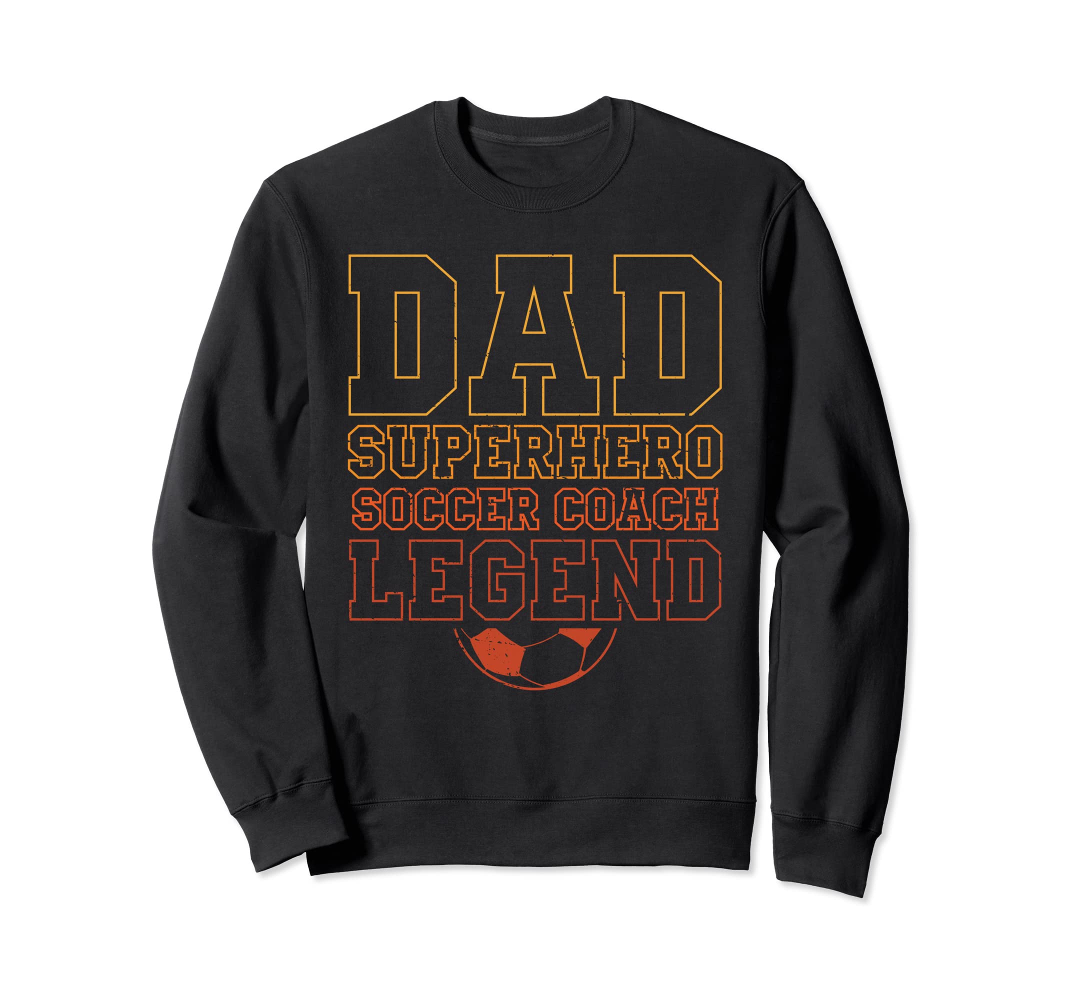 Funny Soccer Lover Dads Soccer Coach Sweatshirt - Graphic Print for Adults - T-Shirt, Sweatshirt, Hoodie
