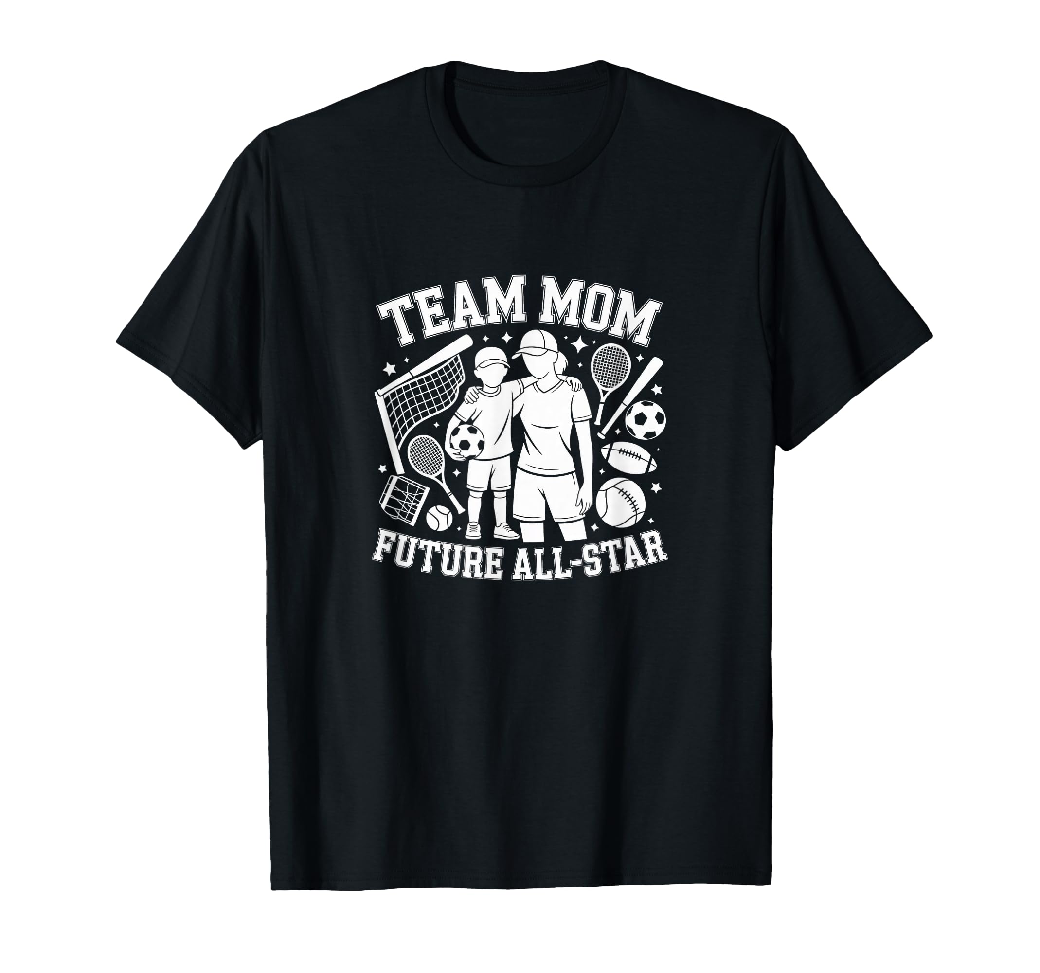 Team Mom Future All Star Sports Fan T-Shirt - Aesthetic Graphic Unisex - T-Shirt, Sweatshirt, Hoodie
