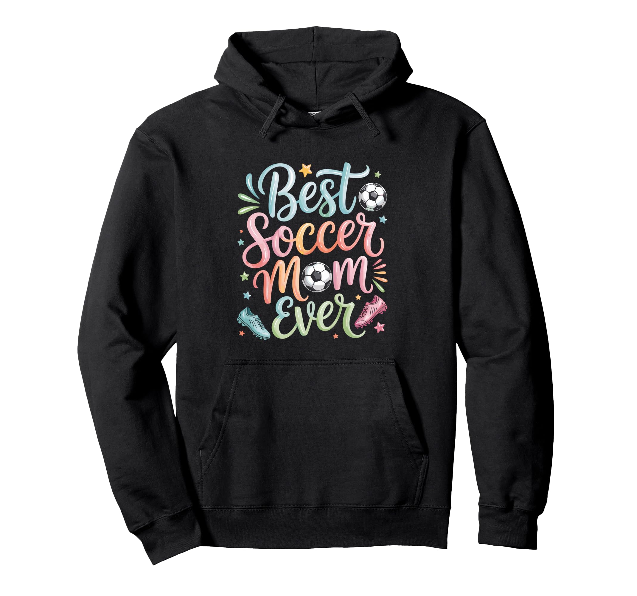 Best Soccer Mom Ever Hoodie - Fun Novelty Design Unisex - T-Shirt, Sweatshirt, Hoodie