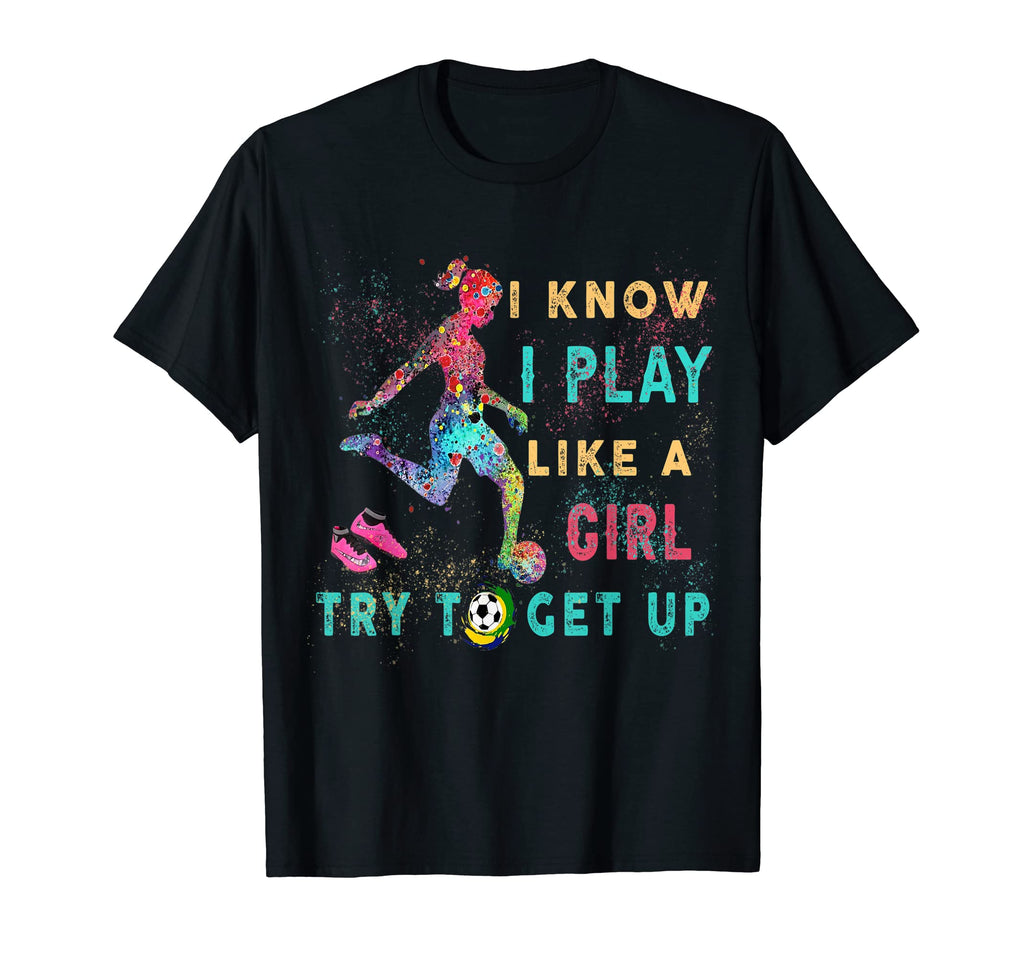 I Know I Play Like Try To Get Up T-Shirt - Custom Art Print Men Women - T-Shirt, Sweatshirt, Hoodie