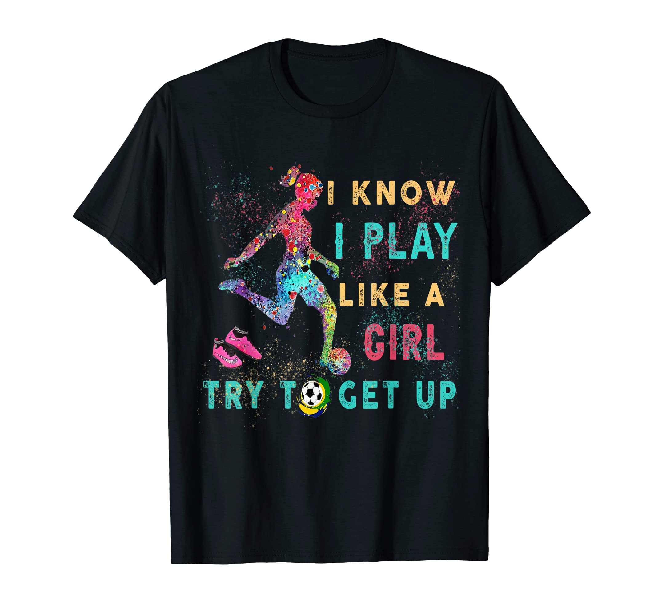 I Know I Play Like Try To Get Up T-Shirt - Custom Art Print Men Women - T-Shirt, Sweatshirt, Hoodie