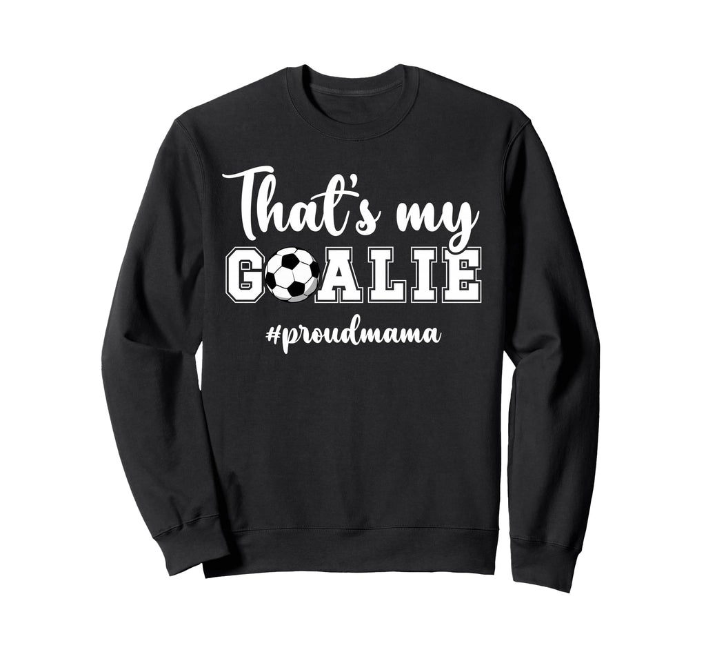 Proud Soccer Goalie Mama Soccer Sweatshirt - Minimalist Print for Adults - T-Shirt, Sweatshirt, Hoodie