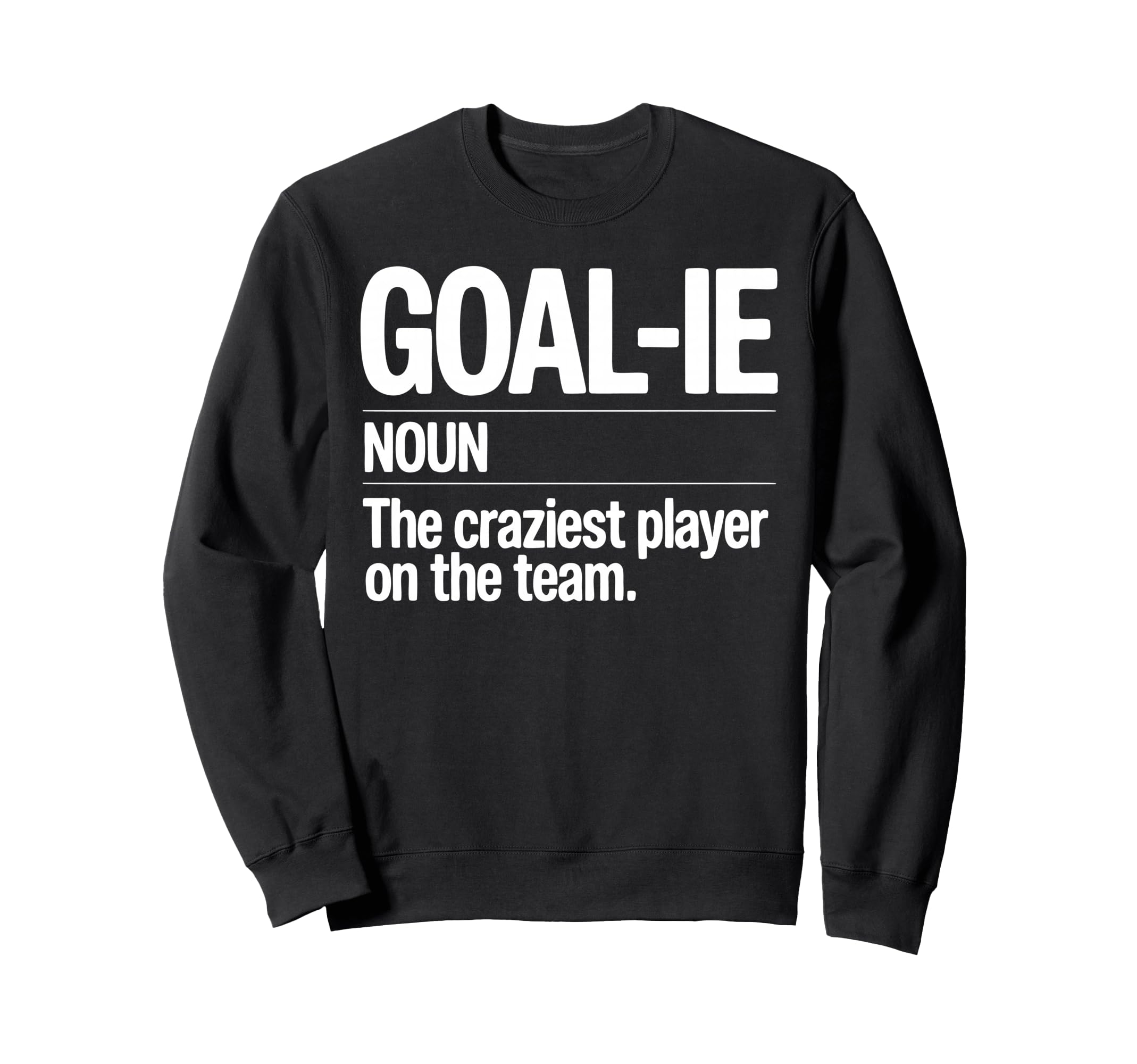 Lacrosse Goalie Lax Crazy Goalkeeper Sweatshirt - Novelty Apparel Unisex - T-Shirt, Sweatshirt, Hoodie