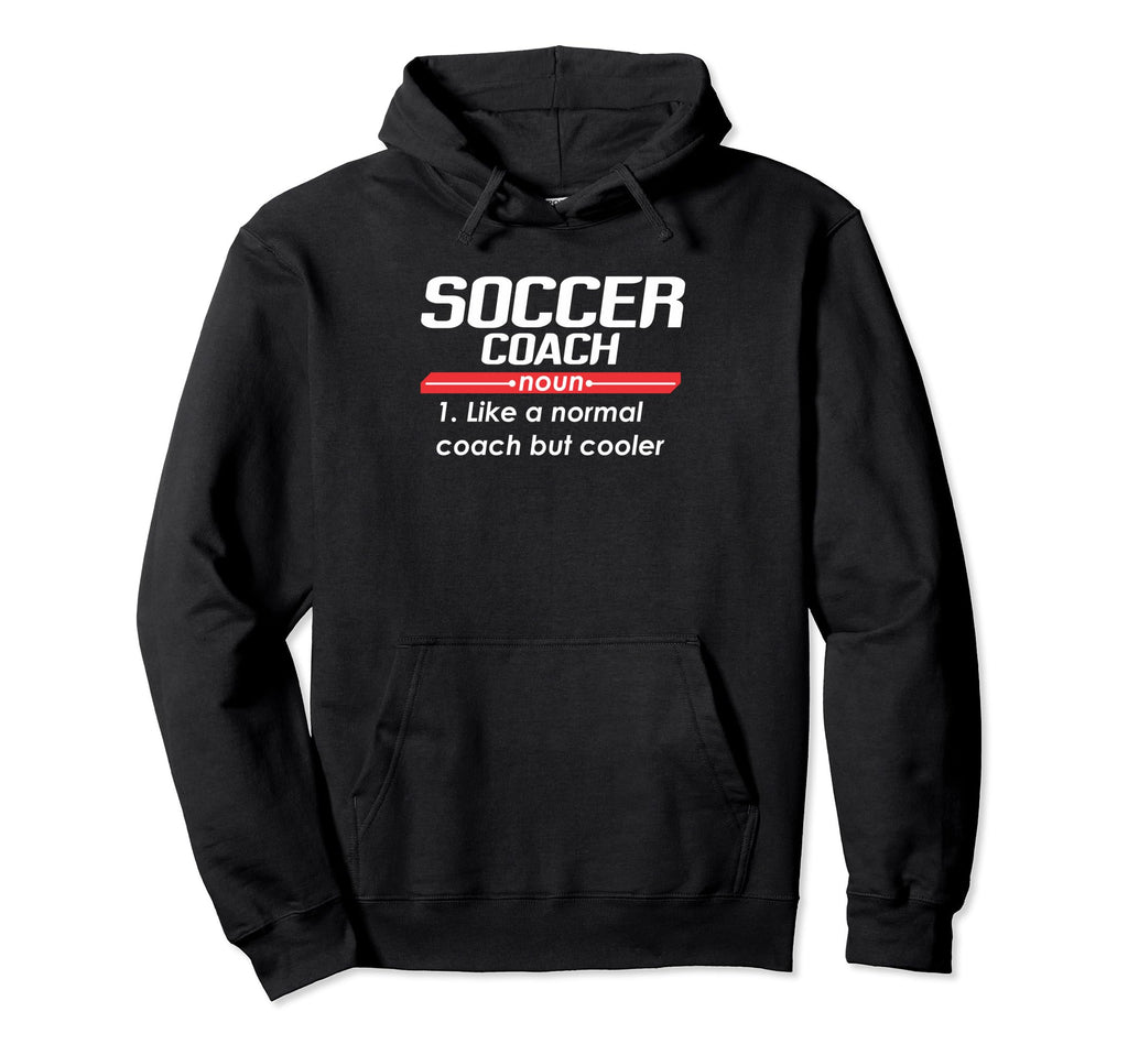 Soccer Coach 2018 Funny Definition Hoodie - Custom Art Print Unisex - T-Shirt, Sweatshirt, Hoodie