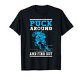Puck Around And Find Out Funny Ice T-Shirt - Minimalist Print Unisex - T-Shirt, Sweatshirt, Hoodie