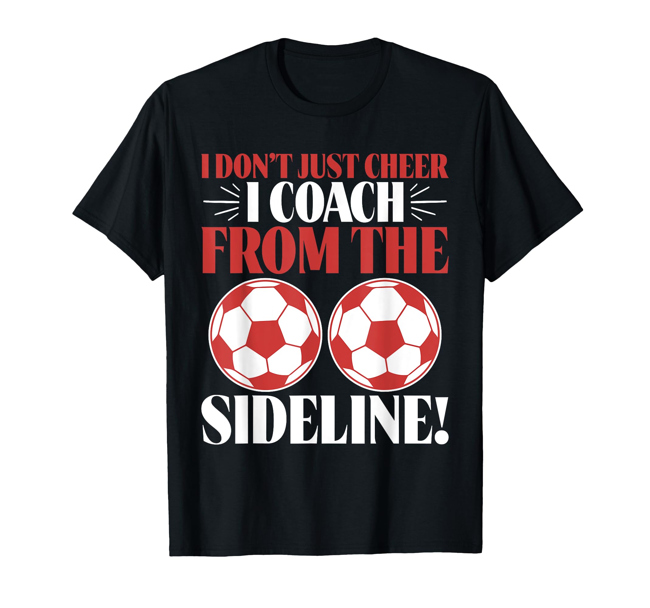 I Dont Just Cheer I Coach From T-Shirt - Custom Art Print Men Women - T-Shirt, Sweatshirt, Hoodie