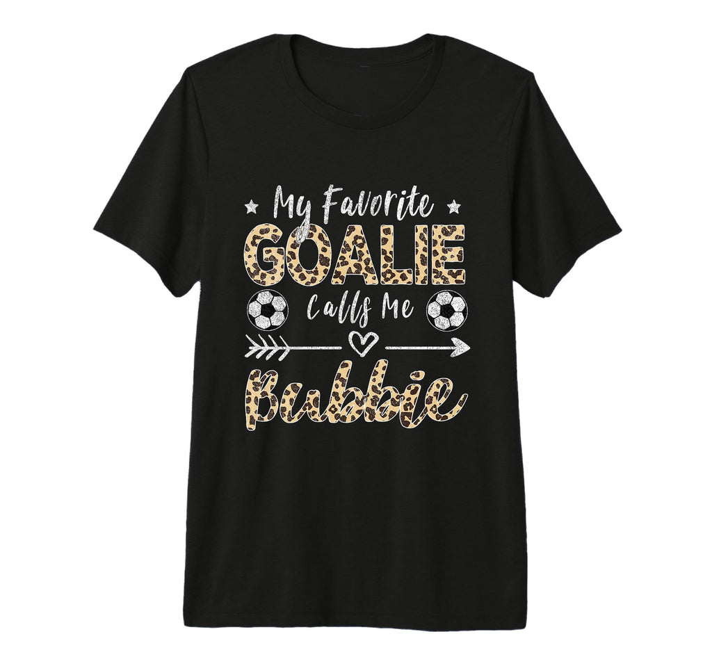 My Favorite Goalie Calls Me Bubbie T-Shirt - Custom Art Print Men Women - T-Shirt, Sweatshirt, Hoodie