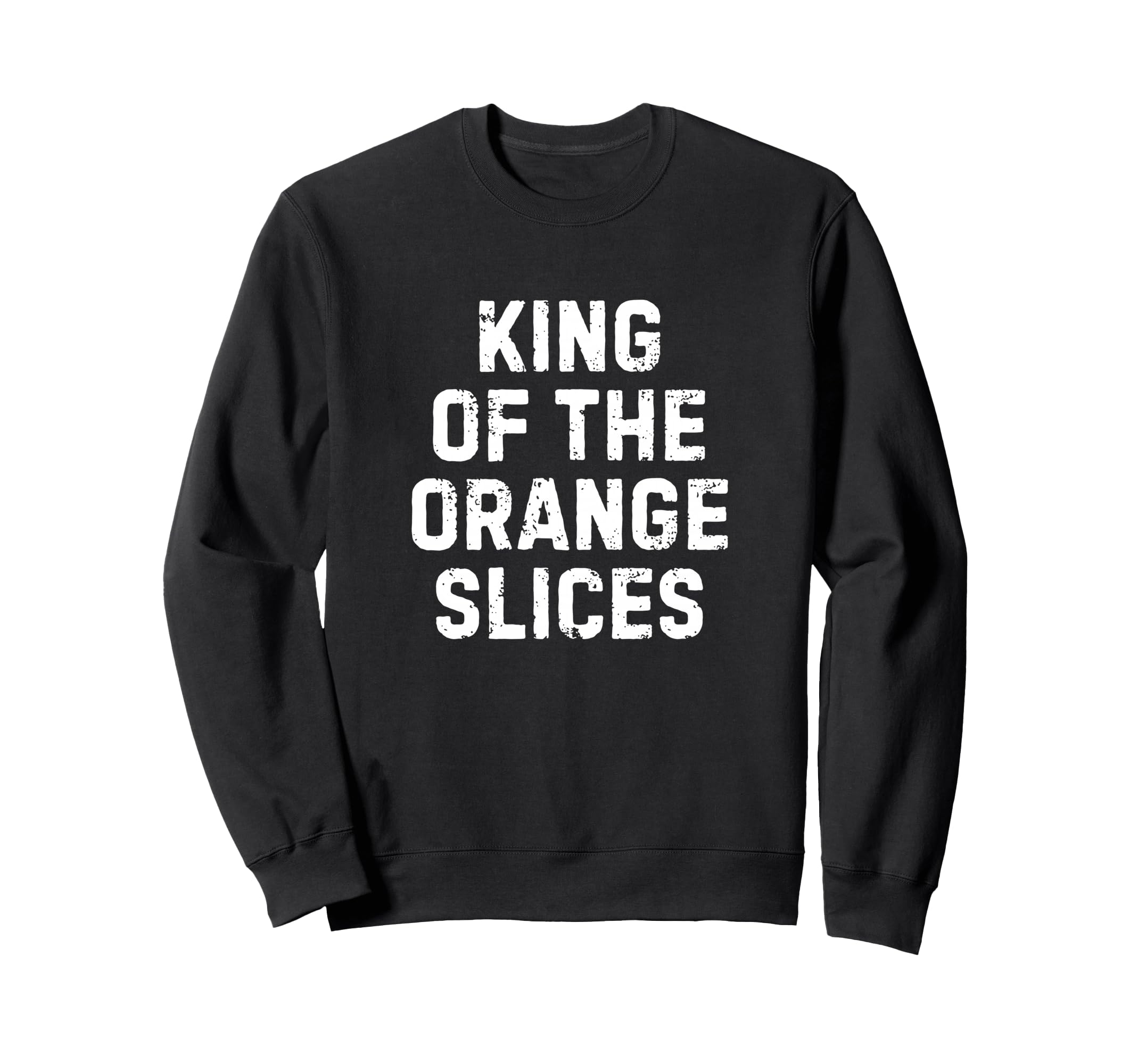 Soccer Dad King Orange Slices Funny Sweatshirt - Graphic Print Men Women - T-Shirt, Sweatshirt, Hoodie
