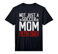 Mens Not Just Soccer Mom Im T-Shirt - Casual Everyday Wear Men Women - T-Shirt, Sweatshirt, Hoodie