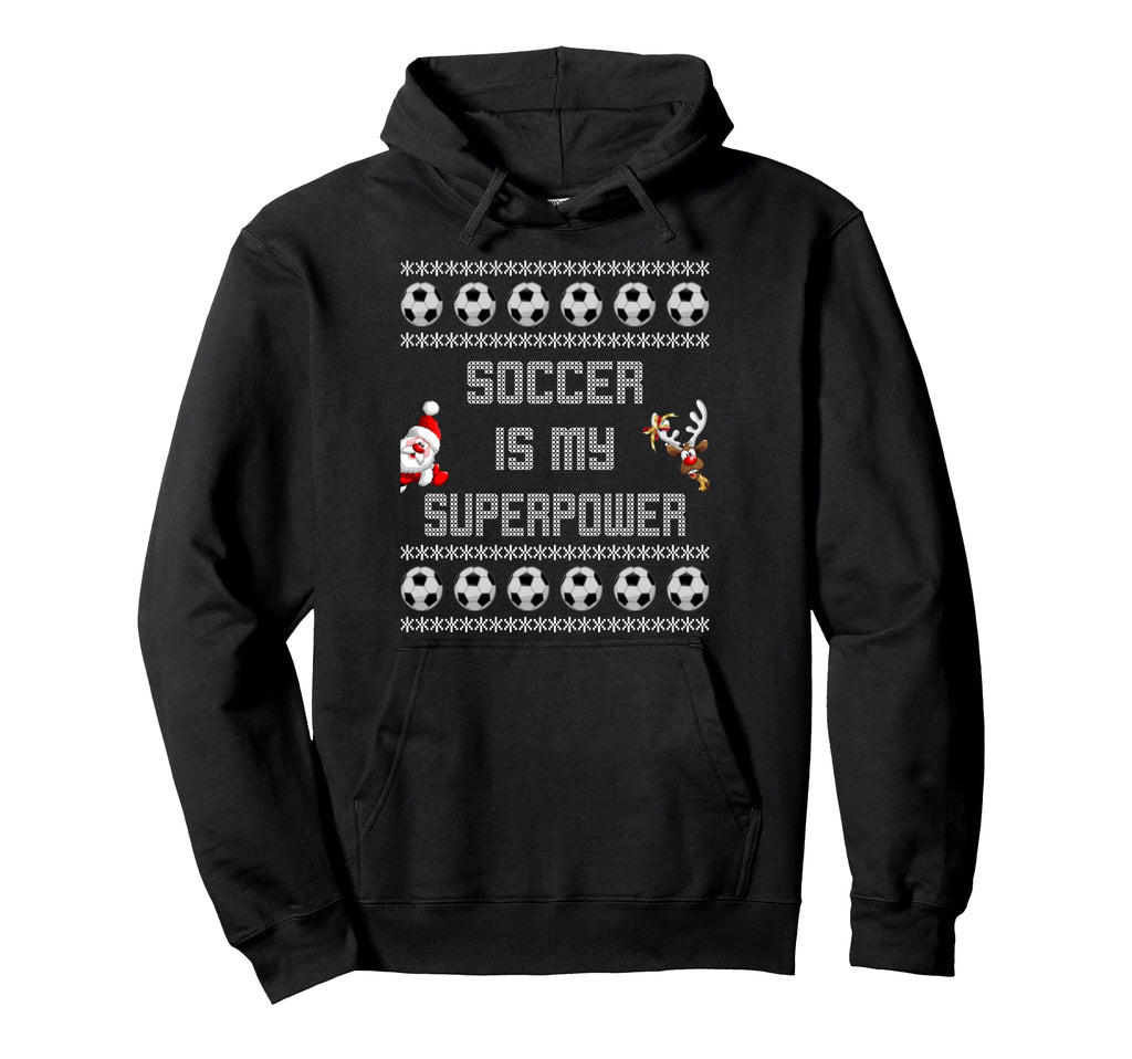 Soccer Is My Superpower Ugly Hoodie - Trendy Graphic for Adults - T-Shirt, Sweatshirt, Hoodie