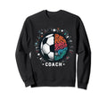 Soccer Coach Training Coaching Sweatshirt - Casual Everyday Wear Unisex - T-Shirt, Sweatshirt, Hoodie