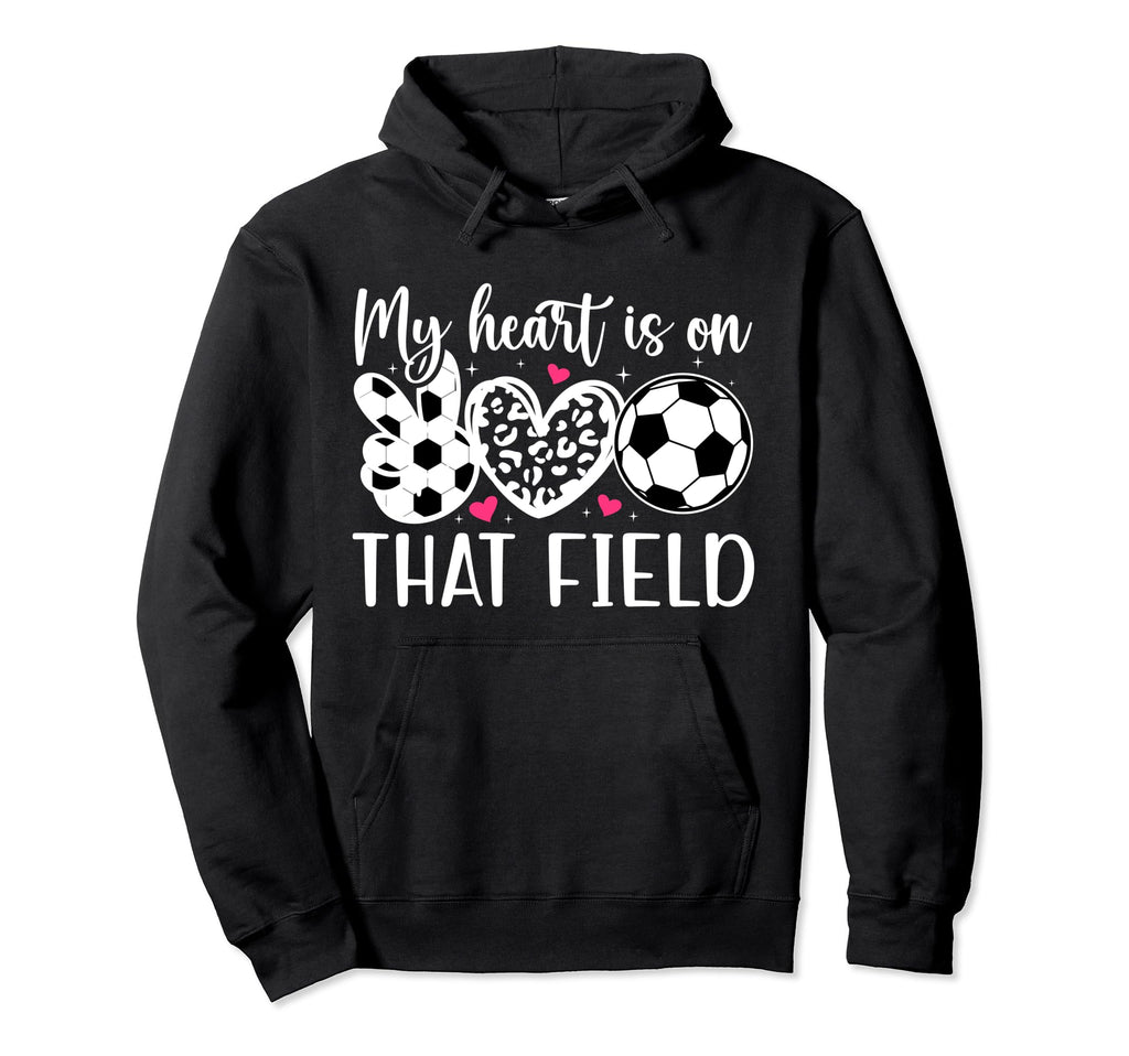 That Field Soccer Mom Soccer Player Hoodie - Aesthetic Graphic Men Women - T-Shirt, Sweatshirt, Hoodie