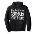 That Field Soccer Mom Soccer Player Hoodie - Aesthetic Graphic Men Women - T-Shirt, Sweatshirt, Hoodie