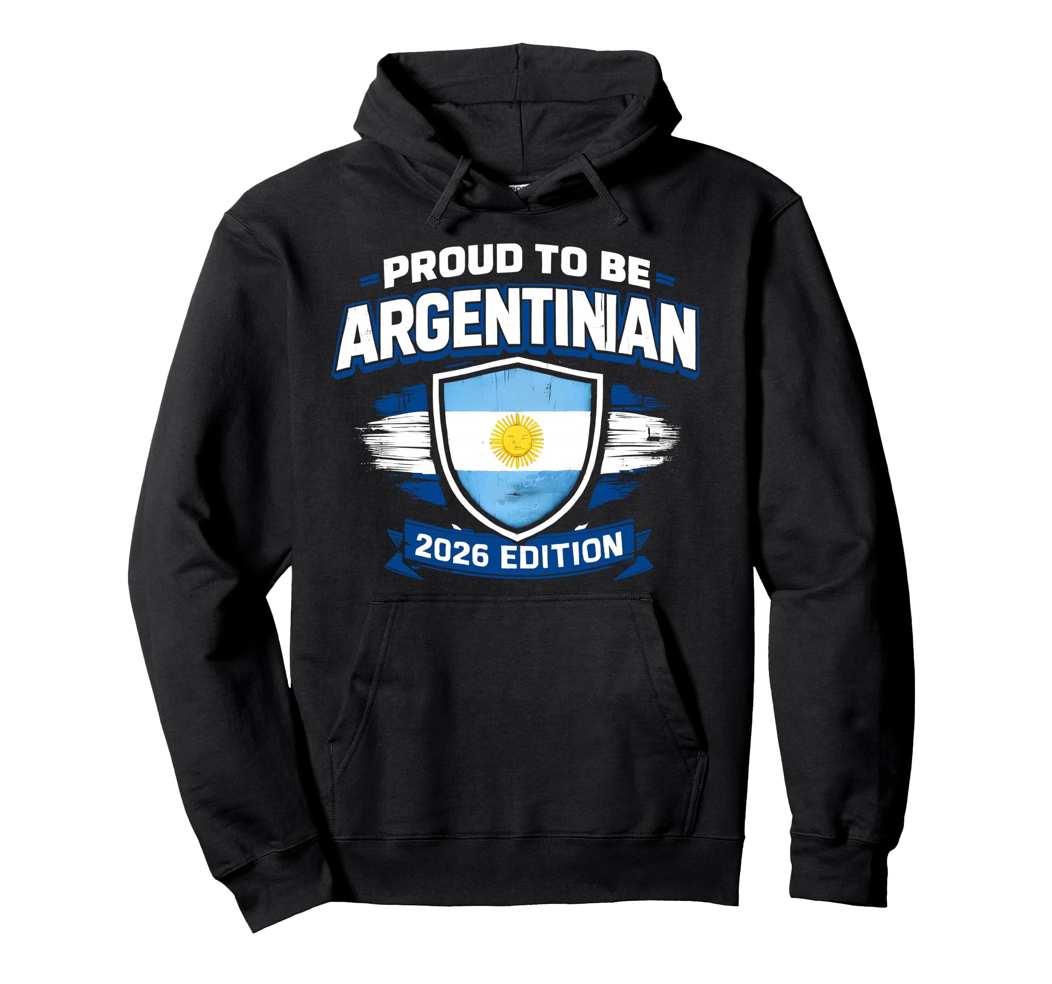 Proud To Be Argentinian 2026 Shirts Hoodie - Fun Novelty Design Men Women - T-Shirt, Sweatshirt, Hoodie