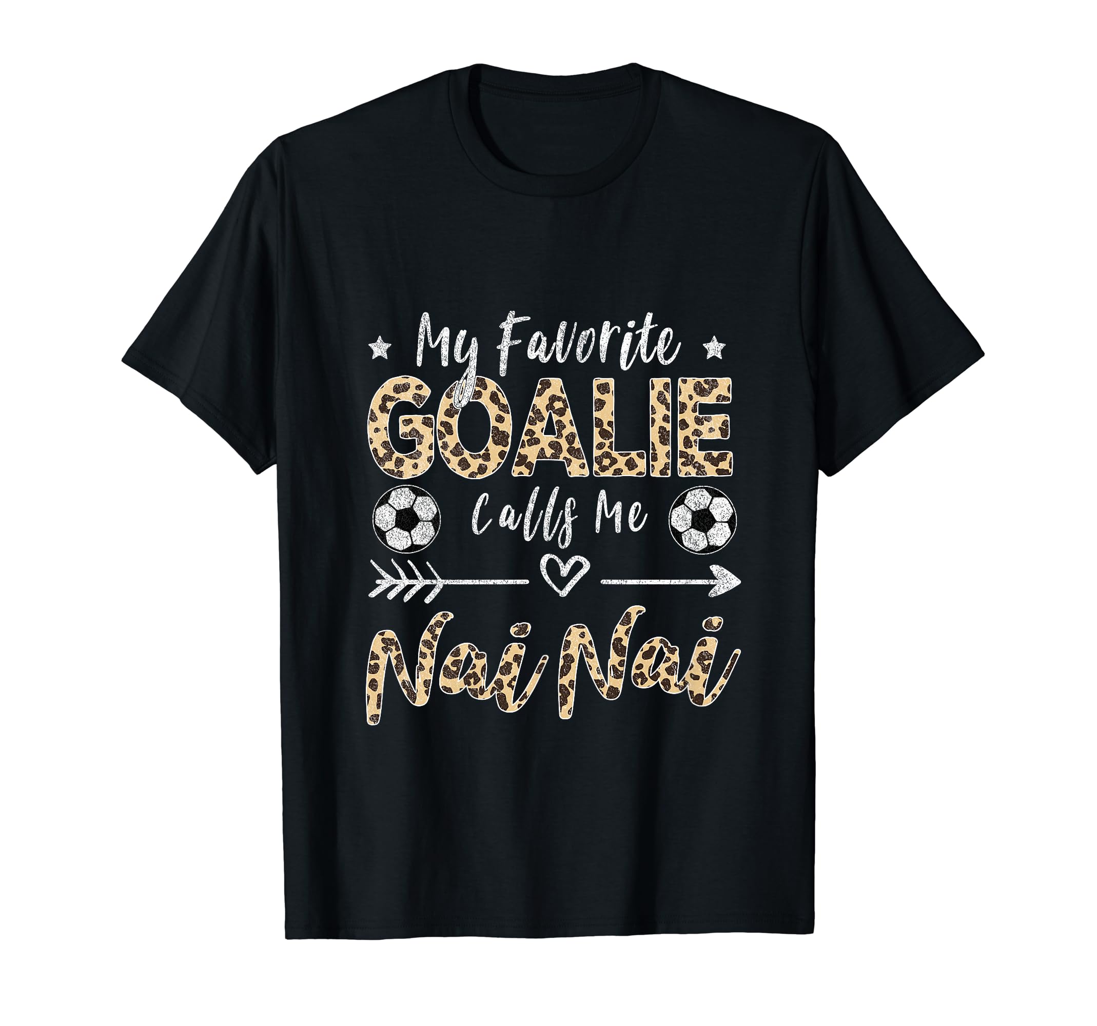My Favorite Goalie Calls Me Nai Nai T-Shirt - Unique Graphic Unisex - T-Shirt, Sweatshirt, Hoodie