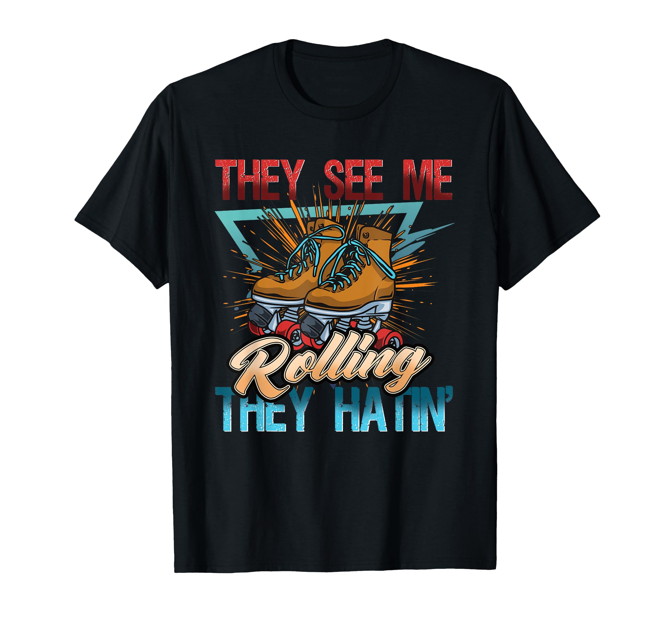 Funny They See Me Rollin They Hatin T-Shirt - Minimalist Print for Adults - T-Shirt, Sweatshirt, Hoodie