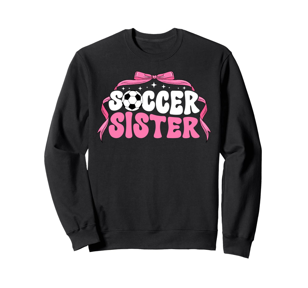 Soccer Sister Coquette Soccer Sweatshirt - Minimalist Print for Adults - T-Shirt, Sweatshirt, Hoodie